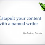 Catapult your content with a named writer