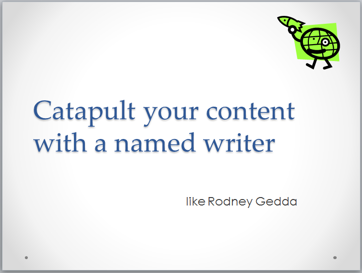 Catapult your content with a named writer